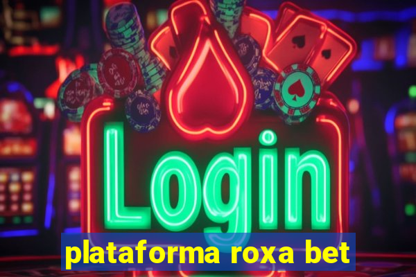 plataforma roxa bet